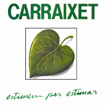 Estimem Per Estimar by Carraixet