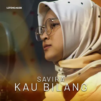 Kau Bilang by Savira