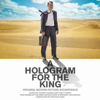 A Hologram for the King (Original Motion Picture Soundtrack) by Johnny Klimek