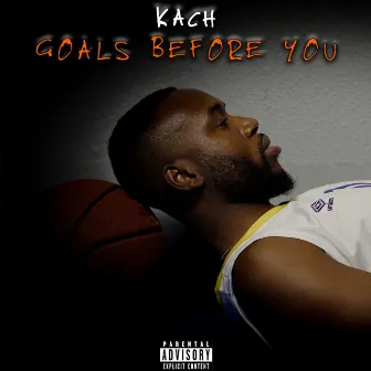 Goals Before You by Kach