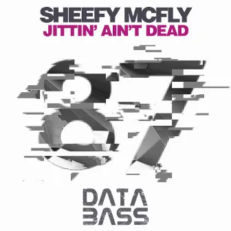 Jittin' Aint Dead by Sheefy Mcfly