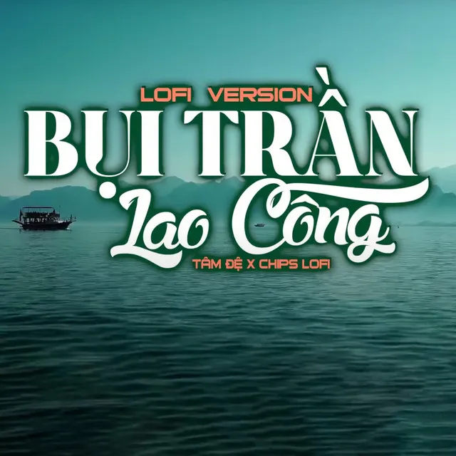 Bụi Trần Lao Công - Chips Lofi