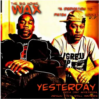 Yesterday by The Big Homie Wax