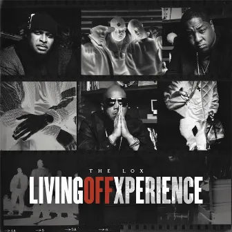 Living Off Xperience by The LOX