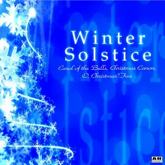 Winter Solstice: Carol of the Bells, Christmas Canon, O, Christmas Tree by Winter Solstice