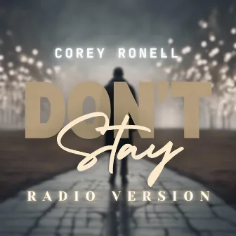 Don't Stay (Radio Edit) by Corey Ronell