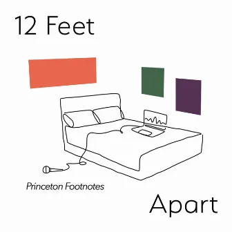 12 Feet Apart by Princeton Footnotes