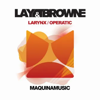 Larynx / Operatic by Lay & Browne