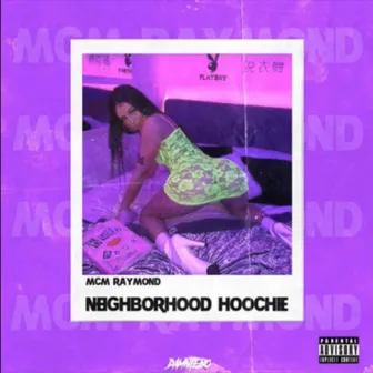 Neighborhood Hoochie by MCM Raymond