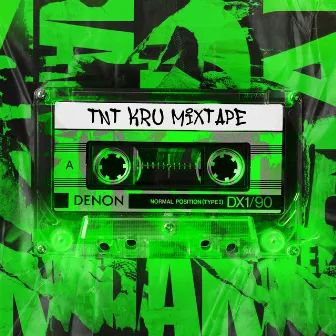 TNT KRU MIXTAPE by TNT Kru