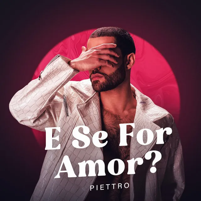 E Se For Amor?