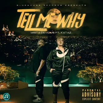 Tell Me Why by Mista Devious