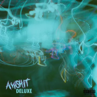 Awshit Album (Deluxe/Remastered) by Awshit