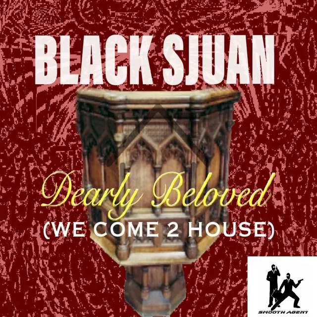 Dearly Beloved (We Come 2 House) [Smooth Agent Records Mixes]