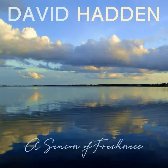 A Season of Freshness by David Hadden