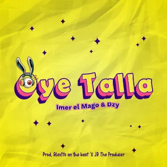 Oye talla by Imer el Mago