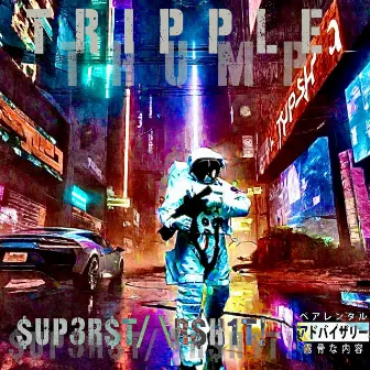 SUP3R5T/ \R$h1T! by Tripple Thump