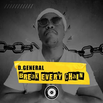 Break Every Chain by D'General