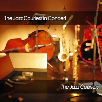 The Jazz Couriers in Concert by The Jazz Couriers