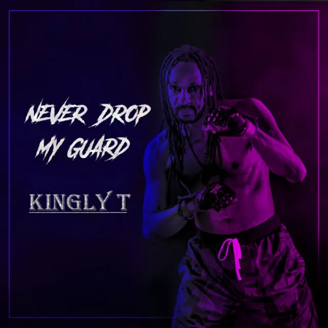 Never Drop My Guard