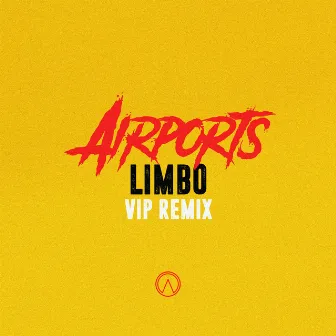 Limbo (Vip Remix) by Airports