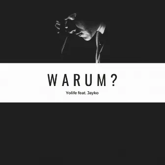 Warum? by Yolife