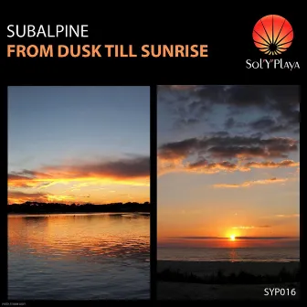 From Dusk Till Sunrise by Subalpine