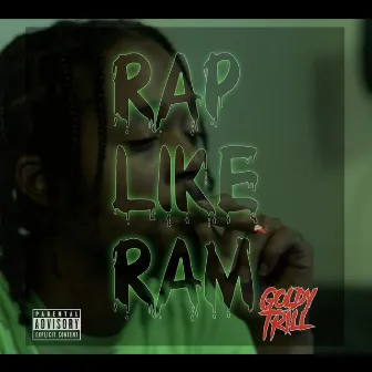 Rap Like Ram by Goldy Trill