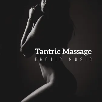 Tantric Massage Erotic Music by Deep Erotica