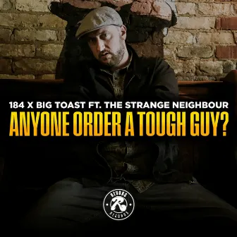 Anyone Order a Tough Guy? by 184