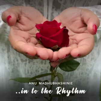 In to the Rhythm by Anu Madhubhashinie