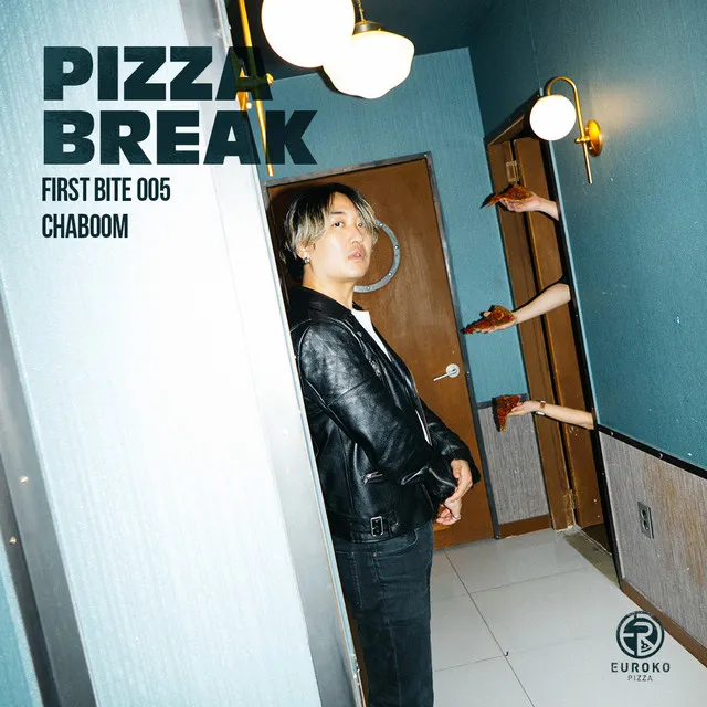 PIZZA BREAK X Chaboom [FIRST BITE 005]