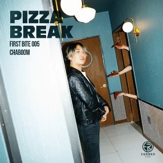 PIZZA BREAK X Chaboom [FIRST BITE 005] by 