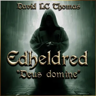 Edheldred (Deus Domine) by DAVID LC THOMAS