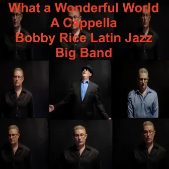 What a Wonderful World by Bobby Rice Latin Jazz Big Band