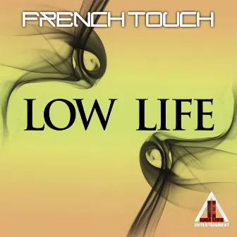 Low Life by The French Touch