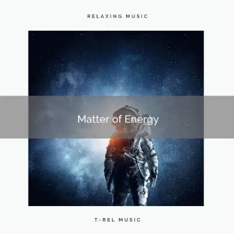 Matter of Energy by Matter of Energy