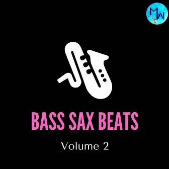 Bass Sax Beats, Vol. 2 by Michael Wilbur