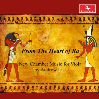 From the Heart of Ra: New Chamber Music for Viola by Andrew List by Concordia String Trio