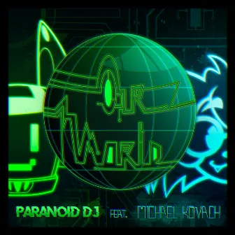 Our World by PARANOiD DJ