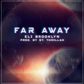 Far Away by Eli Brooklyn