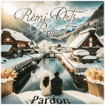 Pardon by Rémi Orts Project