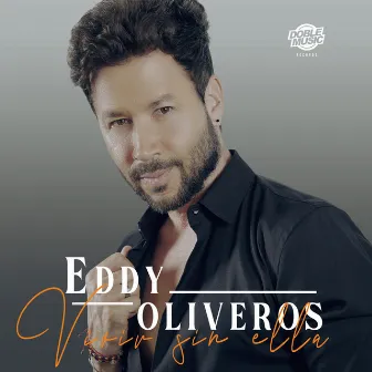 Vivir Sin Ella by Eddy Oliveros