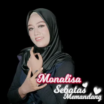 Sebatas Memandang by Mona Lisa