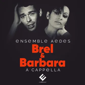 Brel & Barbara: A cappella by Ensemble Aedes