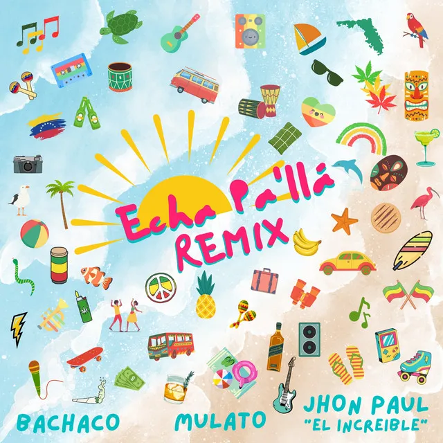 Echa Pa'lla - Remix