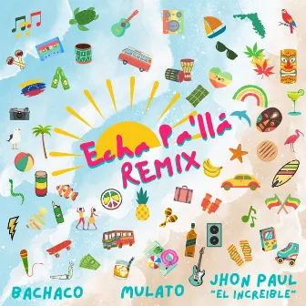 Echa Pa'lla (Remix) by Bachaco