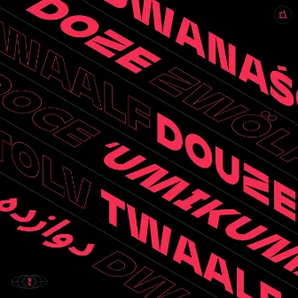 DOUZE by Twelve