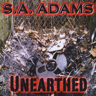 Unearthed by S.A. Adams