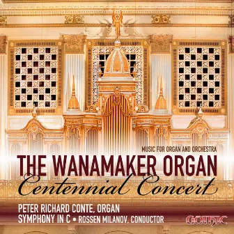 The Wanamaker Organ Centennial Concert by Symphony in C